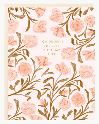 DESERVE BEST BIRTHDAY BLOOMS GREETING CARD - Romi Boutique